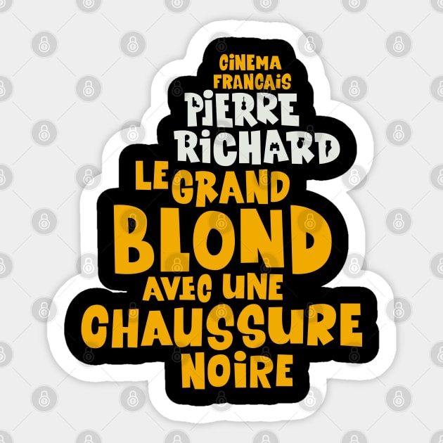 Pierre Richard - The Tall Blond Man with One Black Shoe Typo Design Sticker by Boogosh